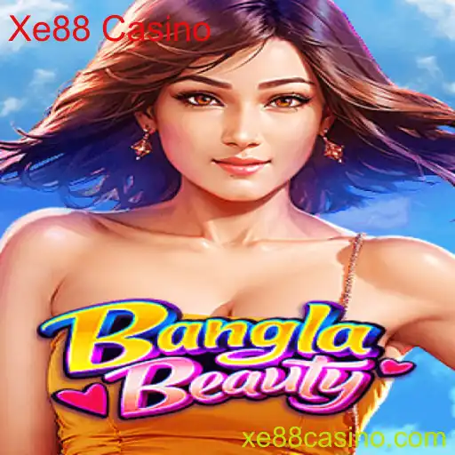 Explorando o Jogo BanglaBeauty no Xe88 Casino: Regras e Estratégias